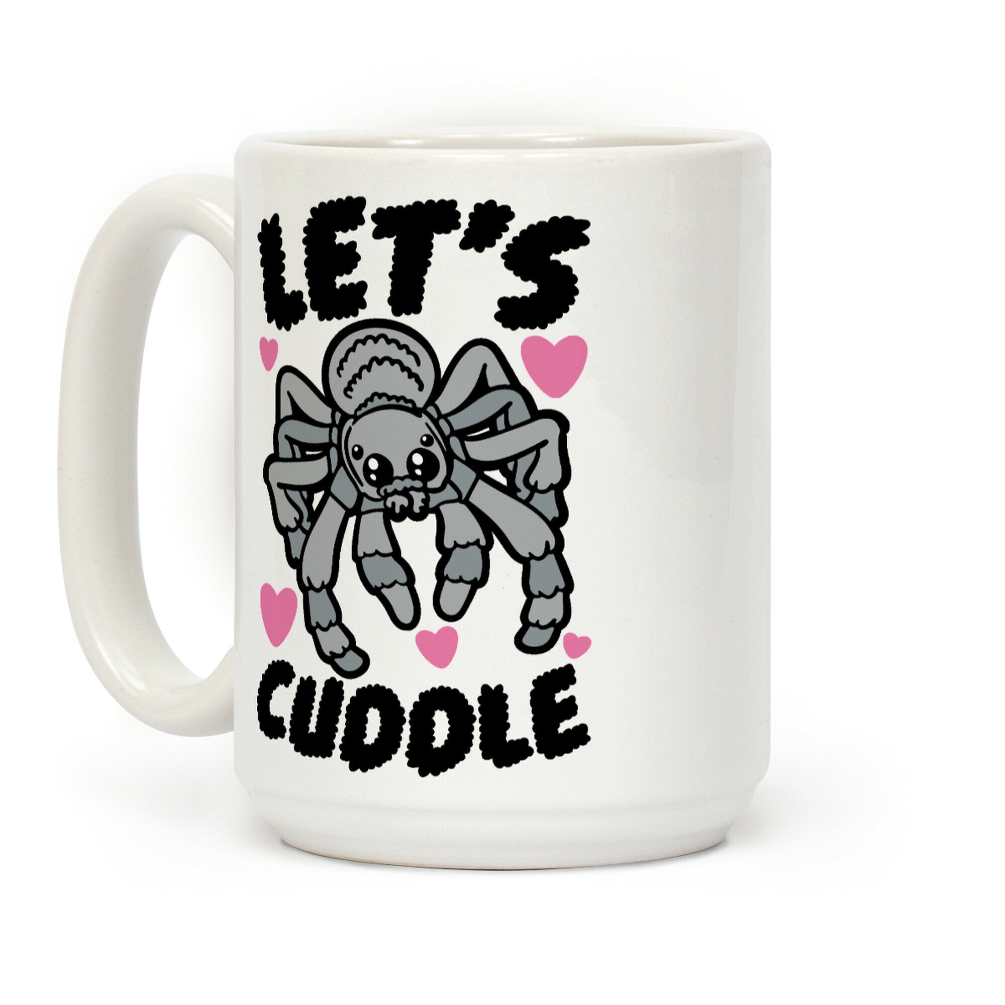 Let's Cuddle Tarantula Coffee Mug
